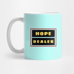 Hope Dealer | Christian Typography Mug